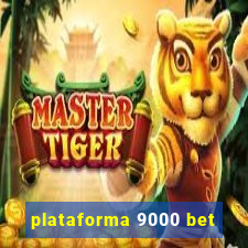 plataforma 9000 bet